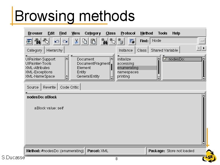 Browsing methods S. Ducasse 8 