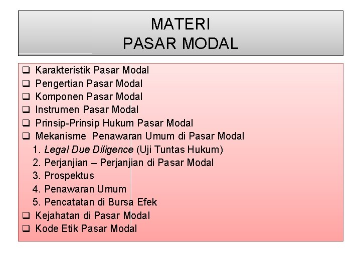 MATERI PASAR MODAL q q q Karakteristik Pasar Modal Pengertian Pasar Modal Komponen Pasar