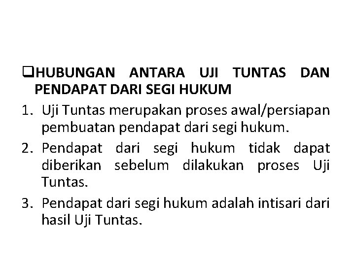 q. HUBUNGAN ANTARA UJI TUNTAS DAN PENDAPAT DARI SEGI HUKUM 1. Uji Tuntas merupakan