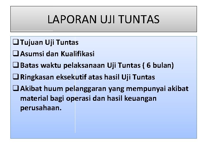 LAPORAN UJI TUNTAS q Tujuan Uji Tuntas q Asumsi dan Kualifikasi q Batas waktu