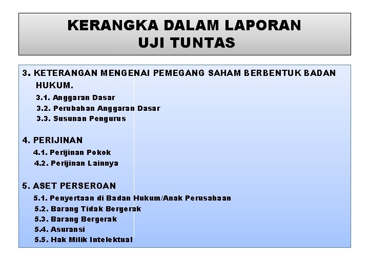 KERANGKA DALAM LAPORAN UJI TUNTAS 3. KETERANGAN MENGENAI PEMEGANG SAHAM BERBENTUK BADAN HUKUM. 3.