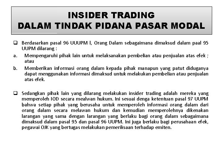 INSIDER TRADING DALAM TINDAK PIDANA PASAR MODAL q Berdasarkan pasal 96 UUUPM l, Orang