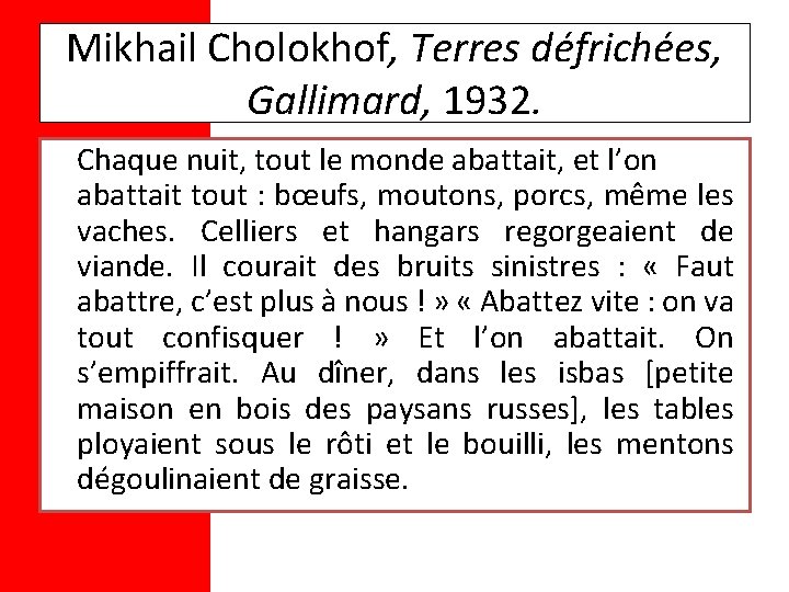 Mikhail Cholokhof, Terres défrichées, Gallimard, 1932. Chaque nuit, tout le monde abattait, et l’on