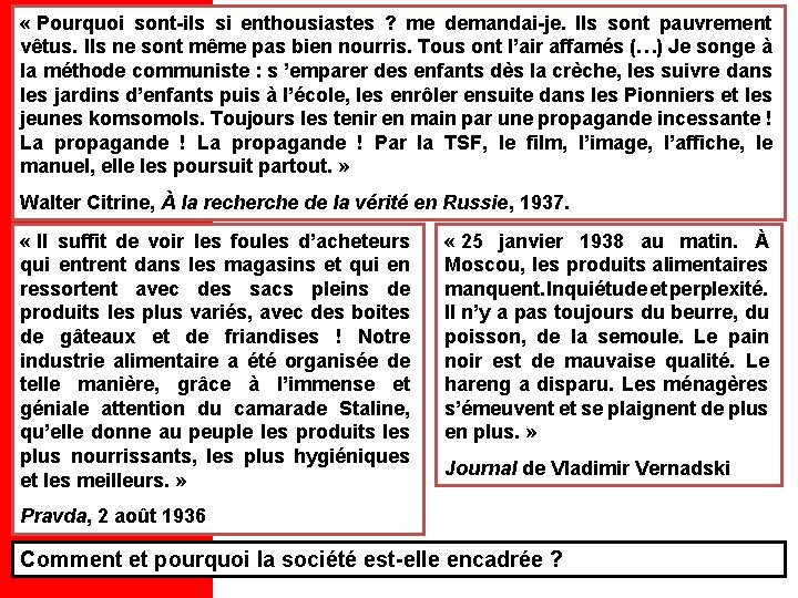  « Pourquoi sont-ils si enthousiastes ? me demandai-je. Ils sont pauvrement vêtus. Ils