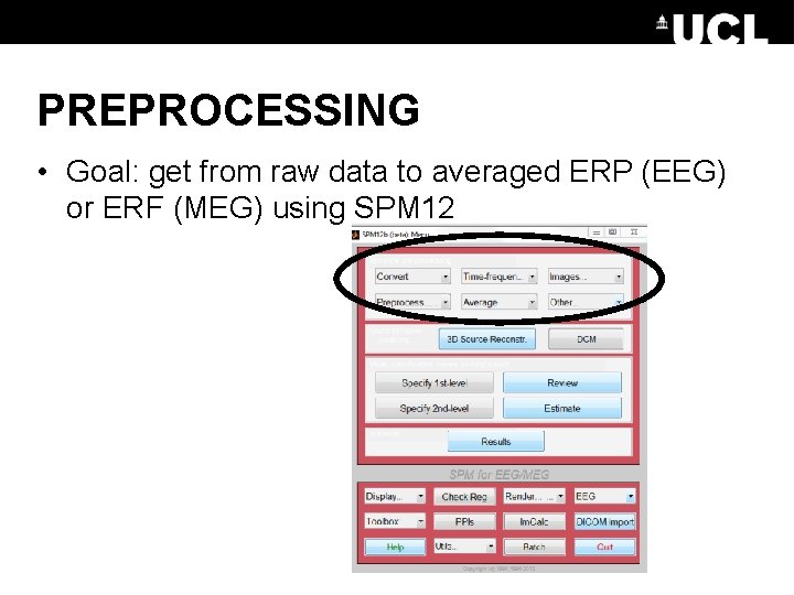PREPROCESSING • Goal: get from raw data to averaged ERP (EEG) or ERF (MEG)