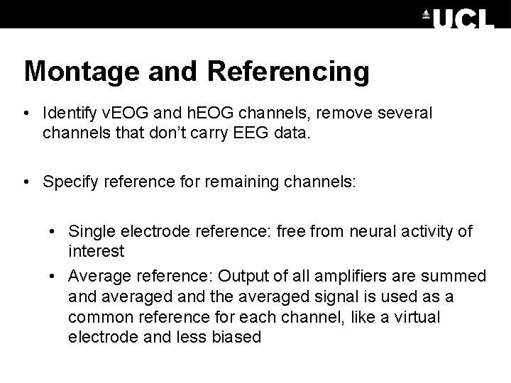 Montage and Referencing • Identify v. EOG and h. EOG channels, remove several channels