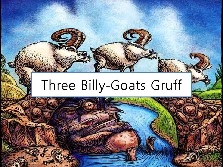 Three Billy-Goats Gruff 