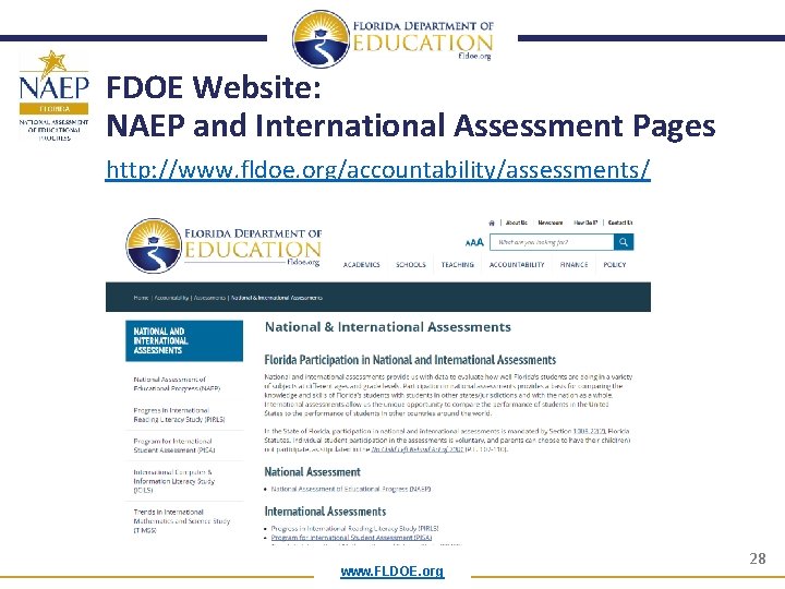 FDOE Website: NAEP and International Assessment Pages http: //www. fldoe. org/accountability/assessments/ www. FLDOE. org FDOE Website: NAEP and International Assessment Pages http: //www. fldoe. org/accountability/assessments/ www. FLDOE. org