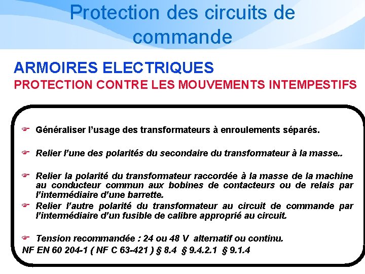 Protection des circuits de commande ARMOIRES ELECTRIQUES PROTECTION CONTRE LES MOUVEMENTS INTEMPESTIFS F Généraliser