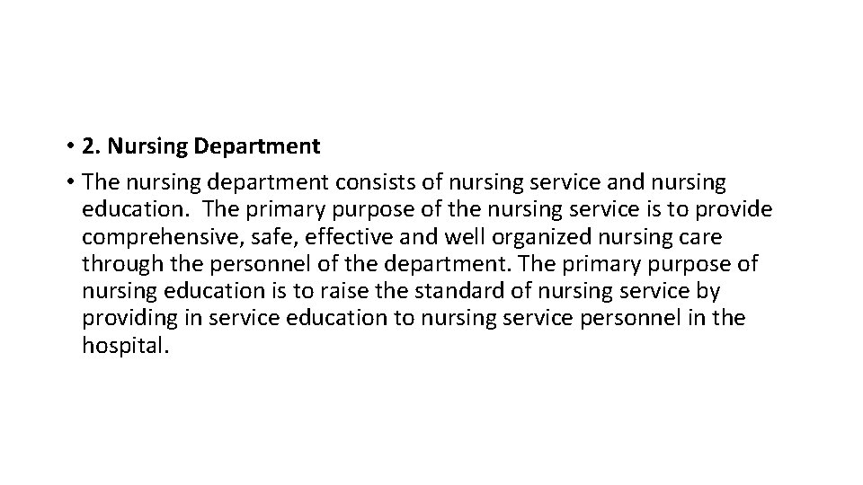  • 2. Nursing Department • The nursing department consists of nursing service and