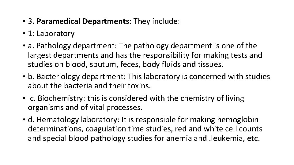  • 3. Paramedical Departments: They include: • 1: Laboratory • a. Pathology department: