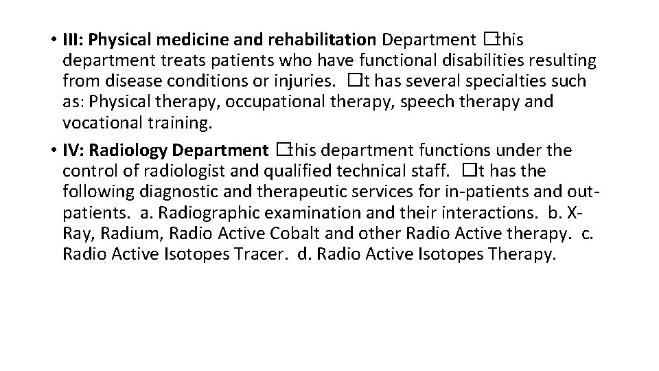  • III: Physical medicine and rehabilitation Department �this department treats patients who have