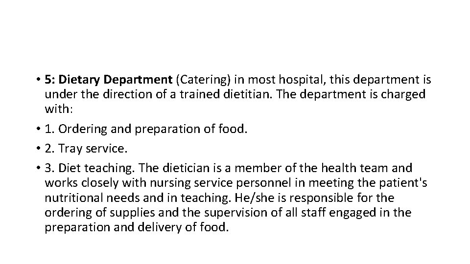  • 5: Dietary Department (Catering) in most hospital, this department is under the