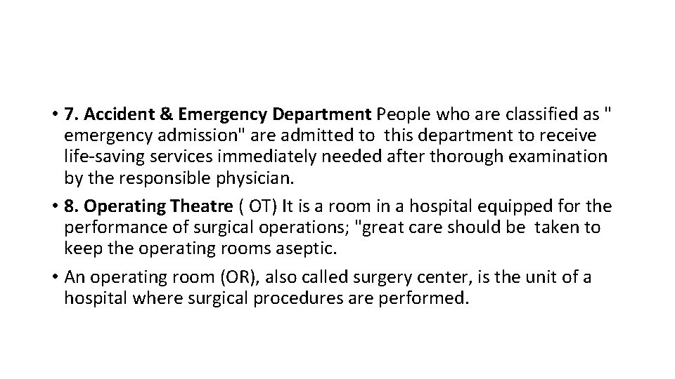  • 7. Accident & Emergency Department People who are classified as " emergency