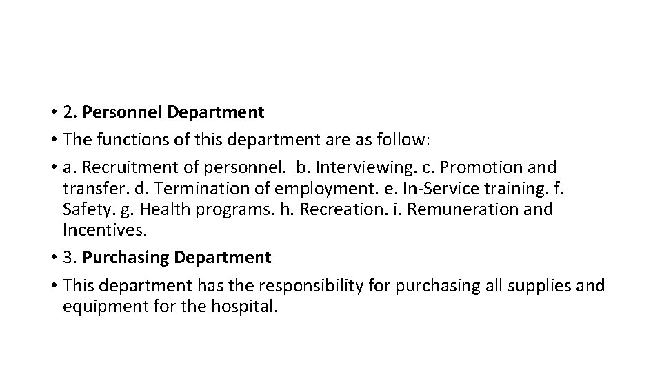  • 2. Personnel Department • The functions of this department are as follow: