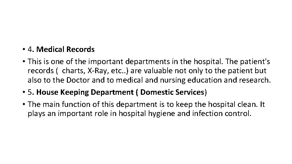  • 4. Medical Records • This is one of the important departments in