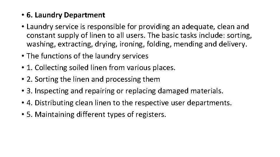  • 6. Laundry Department • Laundry service is responsible for providing an adequate,