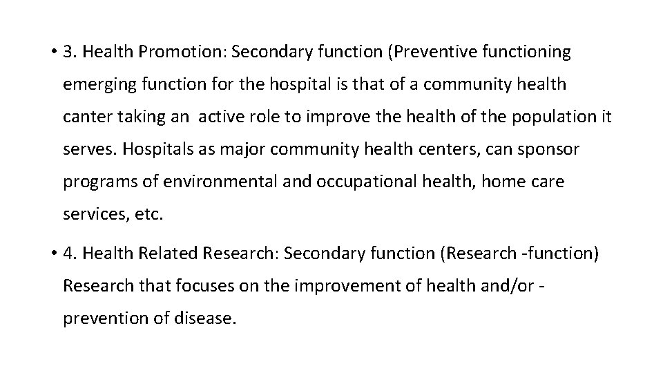  • 3. Health Promotion: Secondary function (Preventive functioning emerging function for the hospital