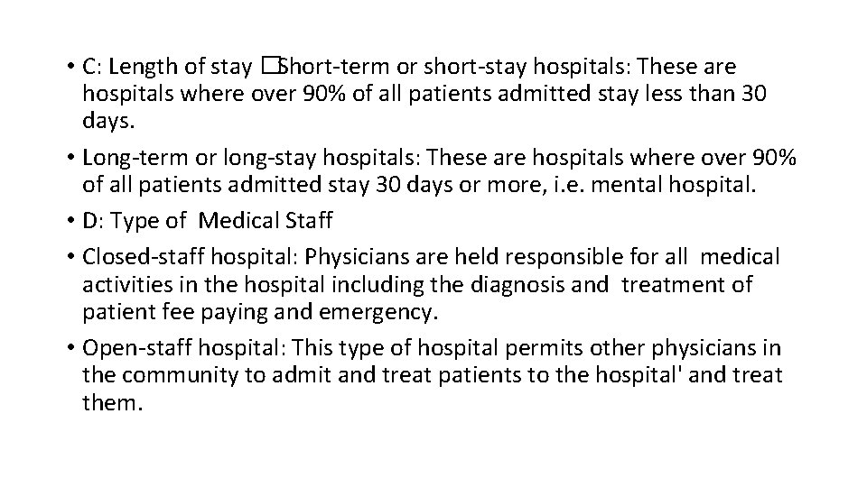  • C: Length of stay �Short-term or short-stay hospitals: These are hospitals where