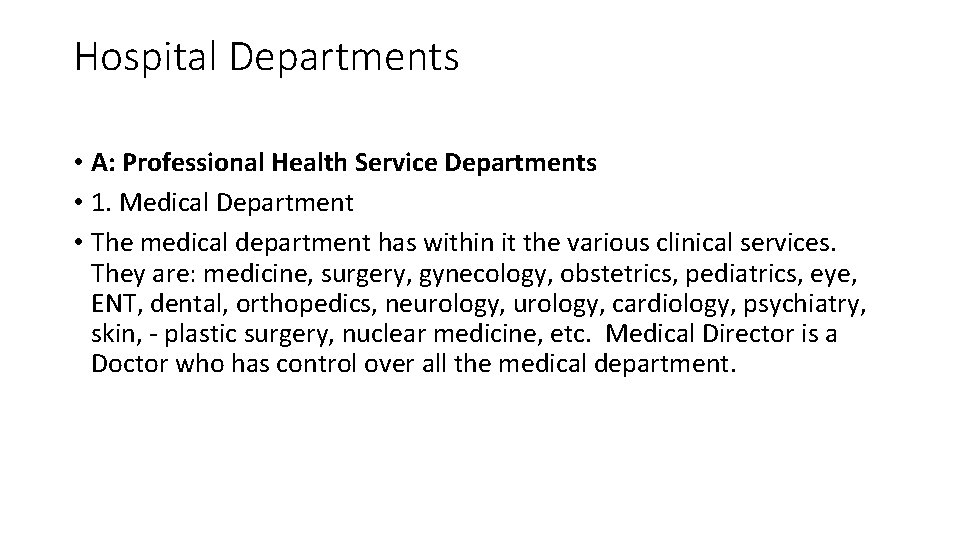 Hospital Departments • A: Professional Health Service Departments • 1. Medical Department • The