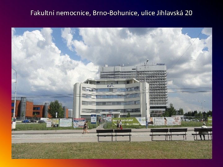 Fakultní nemocnice, Brno-Bohunice, ulice Jihlavská 20 