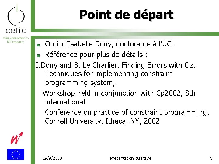 Point de départ Outil d’Isabelle Dony, doctorante à l’UCL Référence pour plus de détails