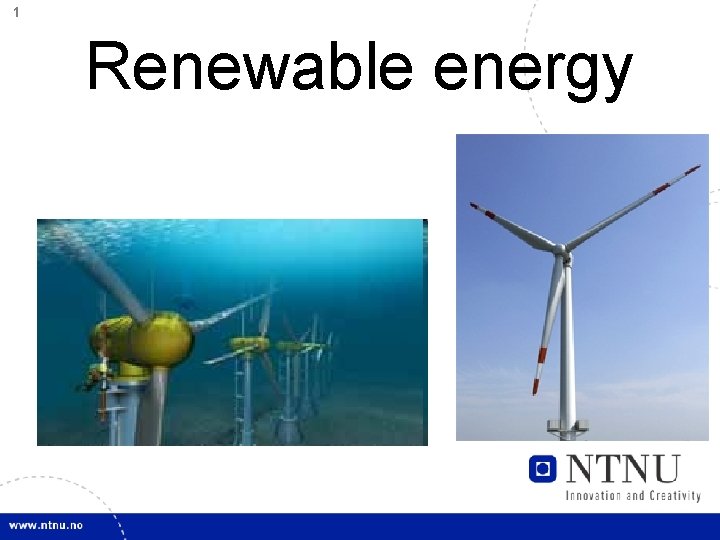 1 Renewable energy 