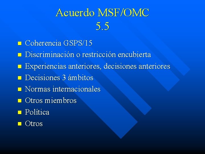 Acuerdo MSF/OMC 5. 5 n n n n Coherencia GSPS/15 Discriminación o restricción encubierta