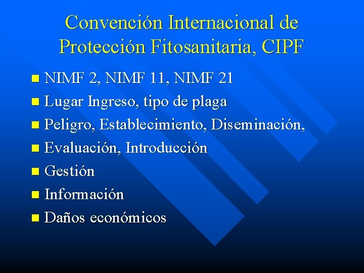 Convención Internacional de Protección Fitosanitaria, CIPF NIMF 2, NIMF 11, NIMF 21 n Lugar