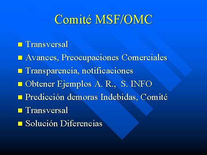 Comité MSF/OMC Transversal n Avances, Preocupaciones Comerciales n Transparencia, notificaciones n Obtener Ejemplos A.