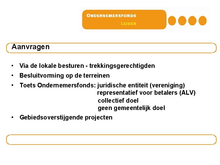 Aanvragen • Via de lokale besturen - trekkingsgerechtigden • Besluitvorming op de terreinen • Aanvragen • Via de lokale besturen - trekkingsgerechtigden • Besluitvorming op de terreinen •