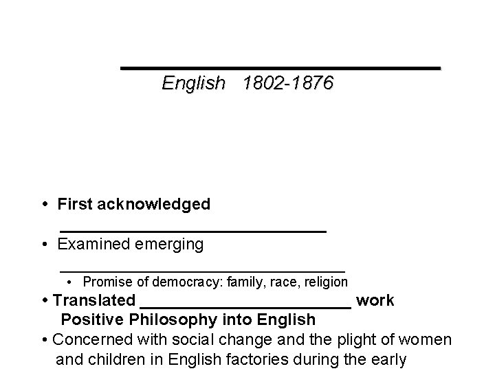 __________ English 1802 -1876 • First acknowledged _______________ • Examined emerging ________________ • Promise