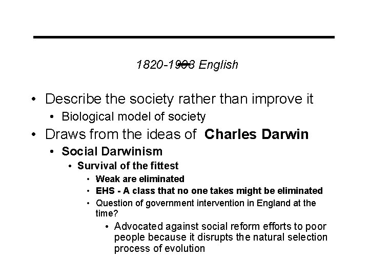 ____________ _ 1820 -1903 English • Describe the society rather than improve it •