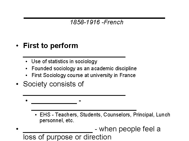 ___________ 1858 -1916 -French • First to perform _____________ • Use of statistics in