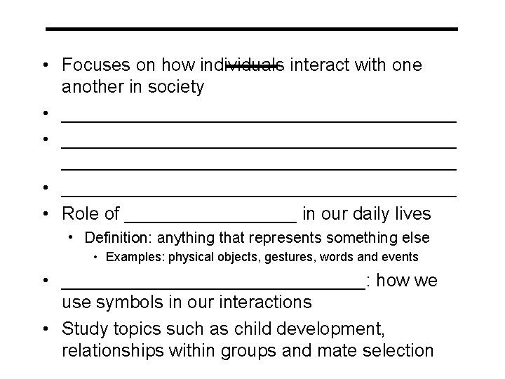 ____________ ___ • Focuses on how individuals interact with one • • another in