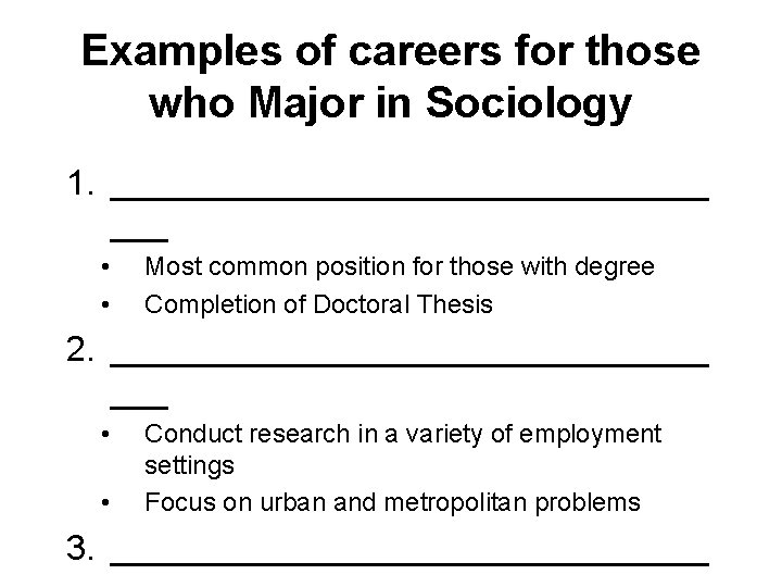 Examples of careers for those who Major in Sociology 1. ________________ ___ • •