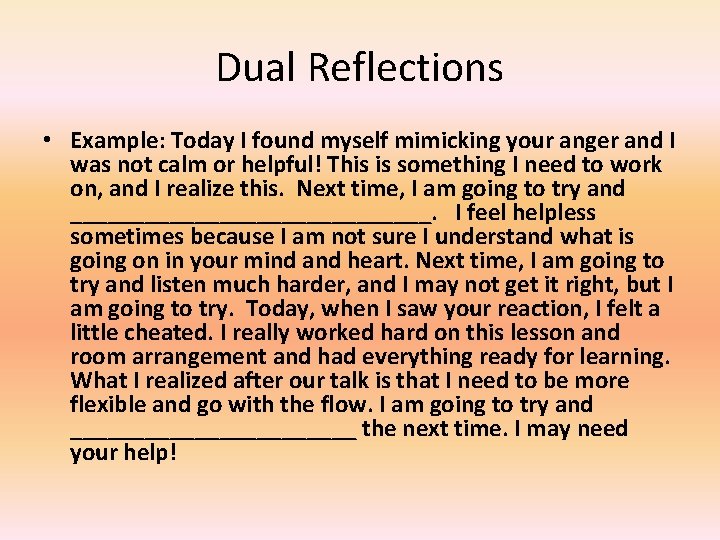 Dual Reflections • Example: Today I found myself mimicking your anger and I was