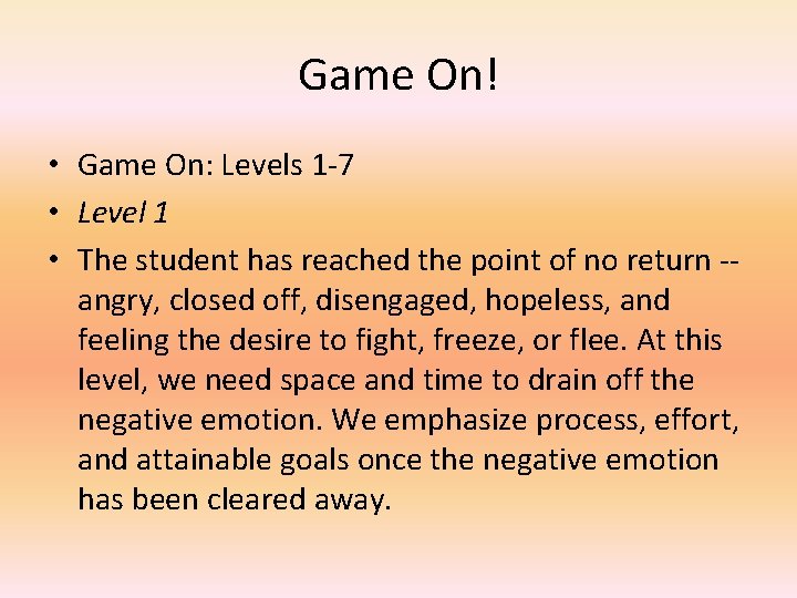 Game On! • Game On: Levels 1 -7 • Level 1 • The student