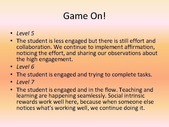 Game On! • Level 5 • The student is less engaged but there is