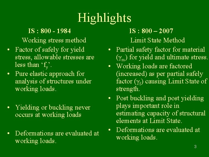 Highlights IS : 800 - 1984 Working stress method • Factor of safely for