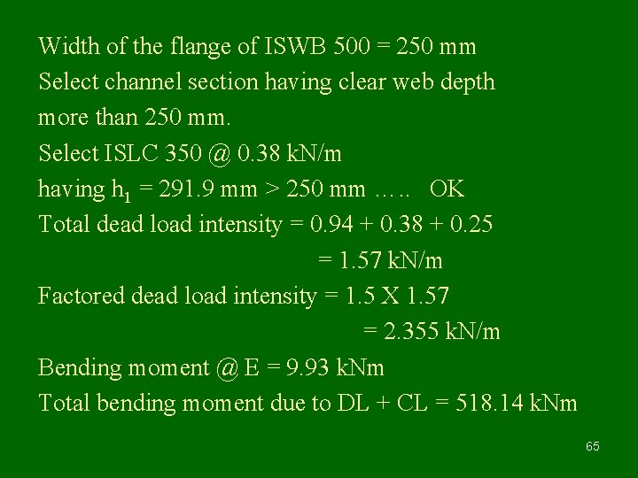 Width of the flange of ISWB 500 = 250 mm Select channel section having