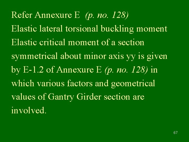 Refer Annexure E (p. no. 128) Elastic lateral torsional buckling moment Elastic critical moment