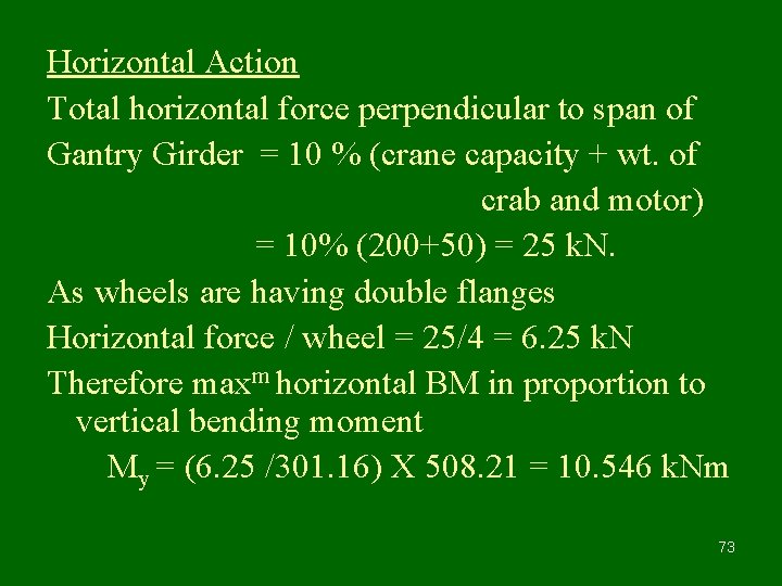 Horizontal Action Total horizontal force perpendicular to span of Gantry Girder = 10 %