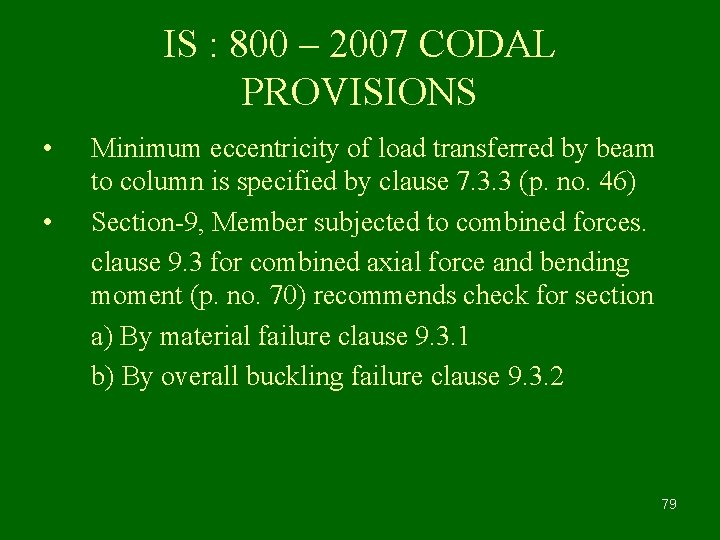 IS : 800 – 2007 CODAL PROVISIONS • • Minimum eccentricity of load transferred