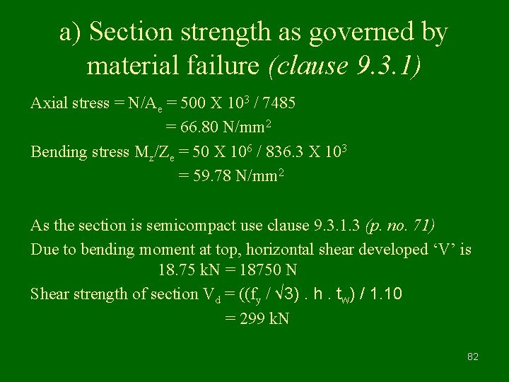 a) Section strength as governed by material failure (clause 9. 3. 1) Axial stress