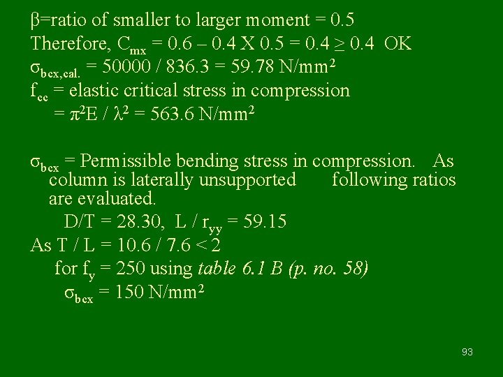 β=ratio of smaller to larger moment = 0. 5 Therefore, Cmx = 0. 6