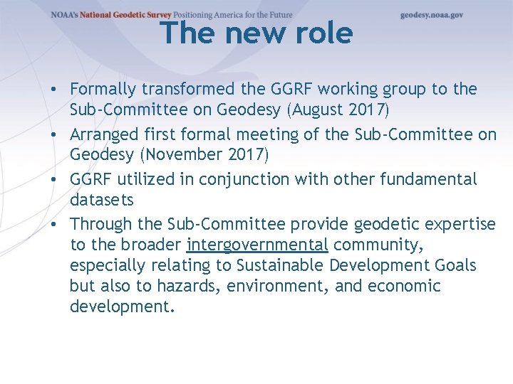 The new role • Formally transformed the GGRF working group to the Sub-Committee on
