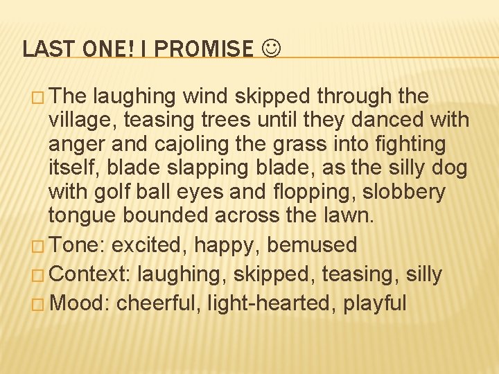 LAST ONE! I PROMISE � The laughing wind skipped through the village, teasing trees