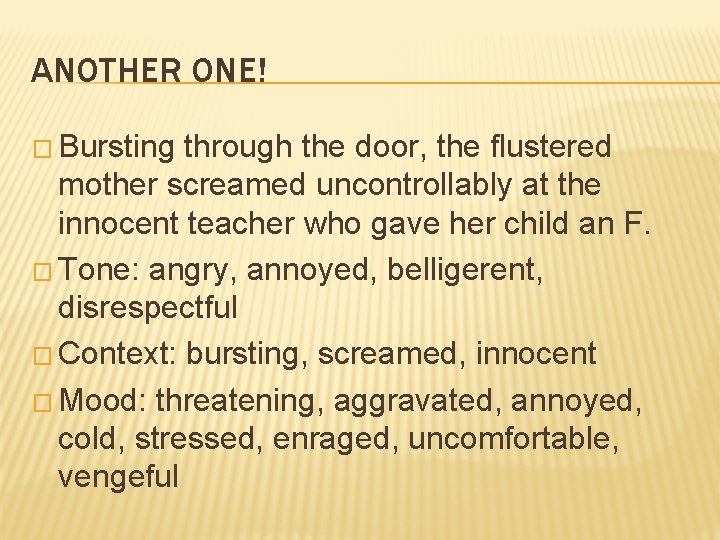 ANOTHER ONE! � Bursting through the door, the flustered mother screamed uncontrollably at the