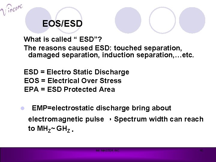 EOS/ESD What is called “ ESD”? The reasons caused ESD: touched separation, damaged separation,